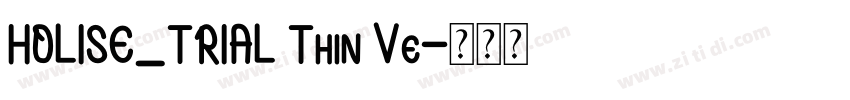 HOLISE_TRIAL Thin Ve字体转换